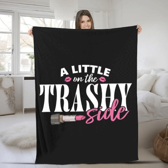 Little On The Trashy Side Funny Country Music Fleece Blankets