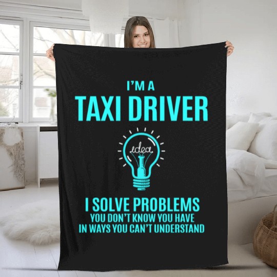 Taxi Driver Fleece Blankets - I Solve Problems Gift Item T