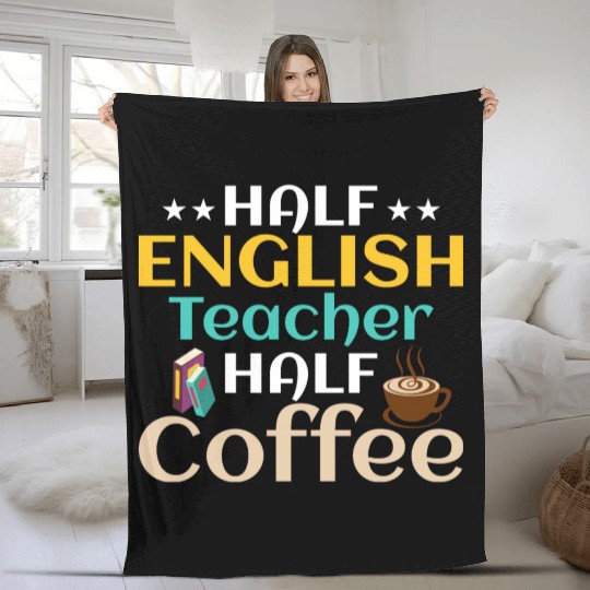 Half English Teacher Half Coffee Language Grammar Fleece Blankets