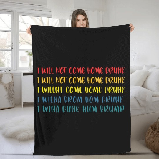 I'll Not Come Home Drunk Funny Retro Apparel Fleece Blankets