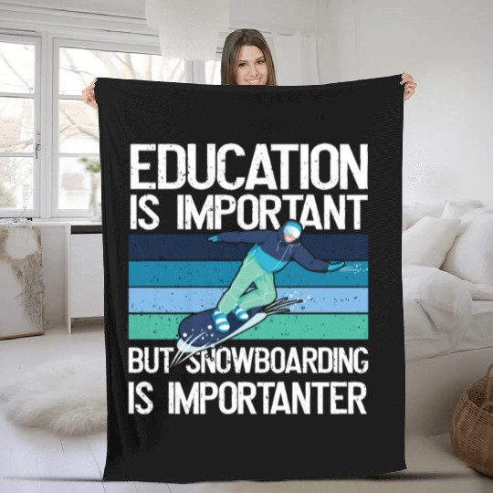 Education is important but Snowboarding more Fleece Blankets