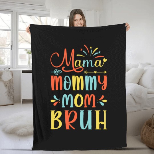 Mama Mommy Mom Bruh Mommy And Me Funny Boy Mom Lif Fleece Blankets