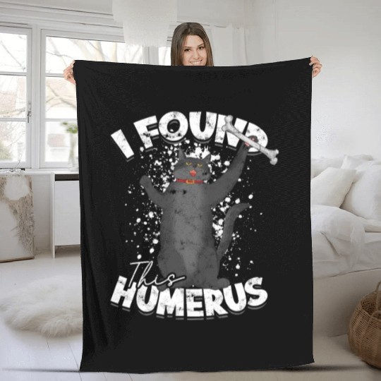 I found this humerus - humerus Fleece Blankets