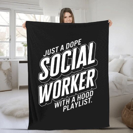 Social Worker Fleece Blankets, Just A Dope Social Worker