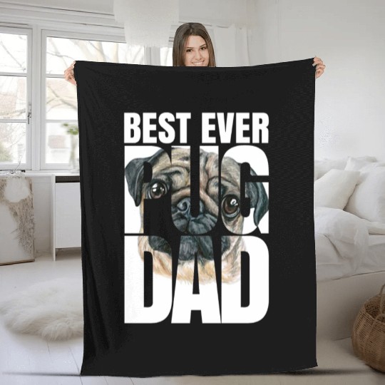 Best Ever Pug Dad Pug Owner Dog Lover Animal Lover Fleece Blankets