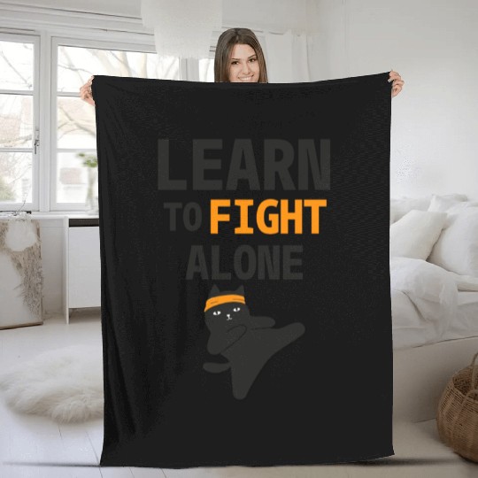 Learn to Fight Alone Independent Strength Fleece Blankets