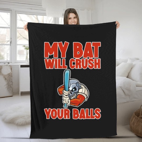 My Bat Will Crush Your Balls 2 Fleece Blankets