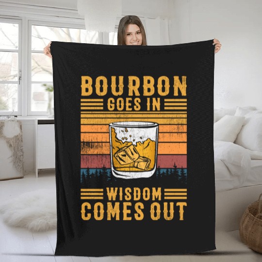 Bourbon Goes In Wisdom Comes Out Fleece Blankets