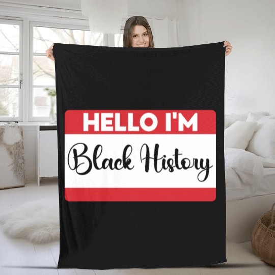 Hello I Am Black History. Black History Month 2023 Fleece Blankets