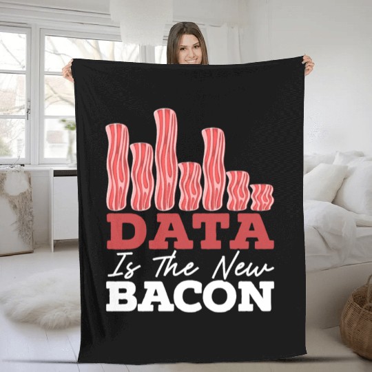 Data Is The New Bacon Data Scientist Data Science Fleece Blankets