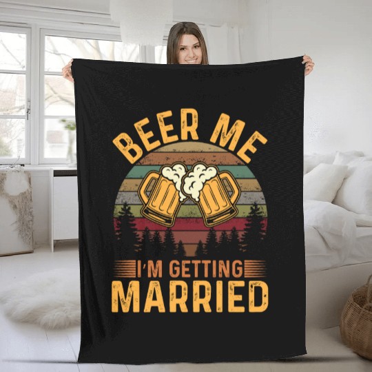 Beer me Im getting Married Fleece Blankets