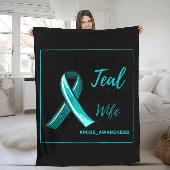 I Wear Teal For My Wife PCOS Teal Ribbon Awareness Fleece Blankets