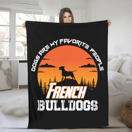 dogs are my favorite people french bulldogs funny Fleece Blankets