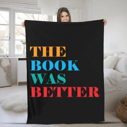 Book Club The Book Was Better Fleece Blankets