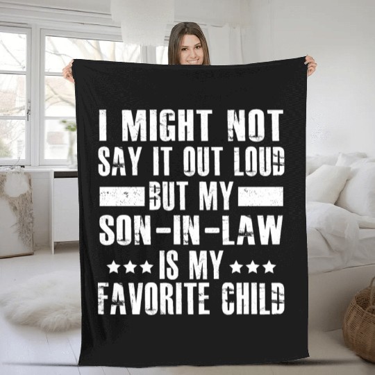 I Might Not Say It Out Loud But My Son In Law Fleece Blankets