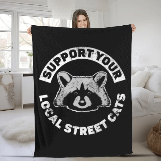 Support Your Local Street Cats - Funny Raccoon Fleece Blankets