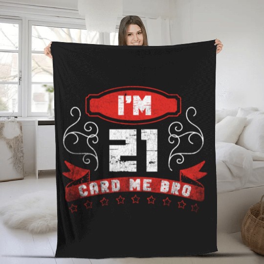 I'm 21 Card Me Bro 21 Years Old 21st Birthday Fleece Blankets