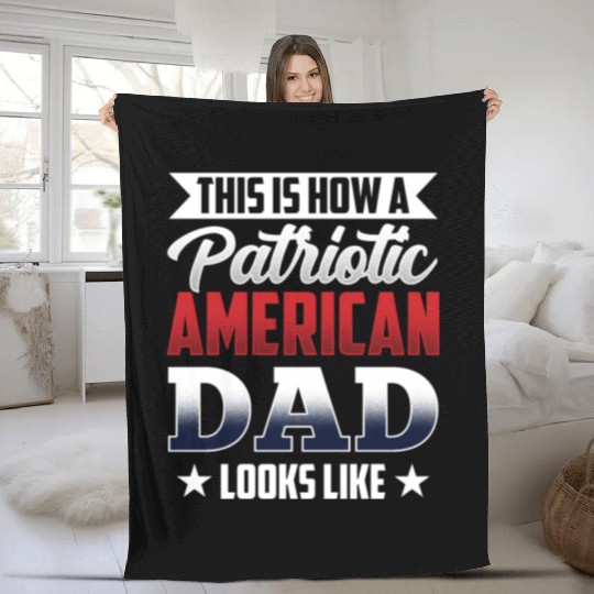 This Is How A Patriotic American Dad Looks Like US Fleece Blankets
