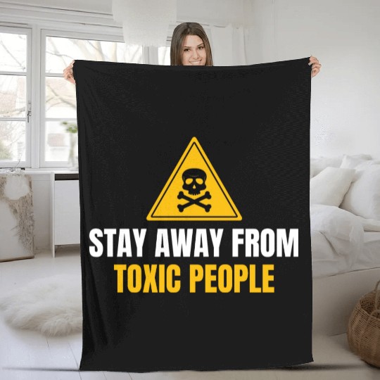 Stay Away From Toxic People Fleece Blankets