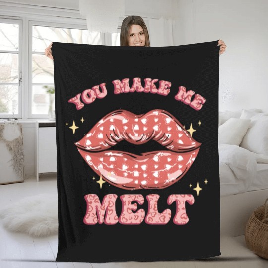 You Make Me Melt -Sublimation Valentine quote Fleece Blankets