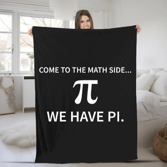 Come to the Math side We have Pi Funny Novelty Fleece Blankets