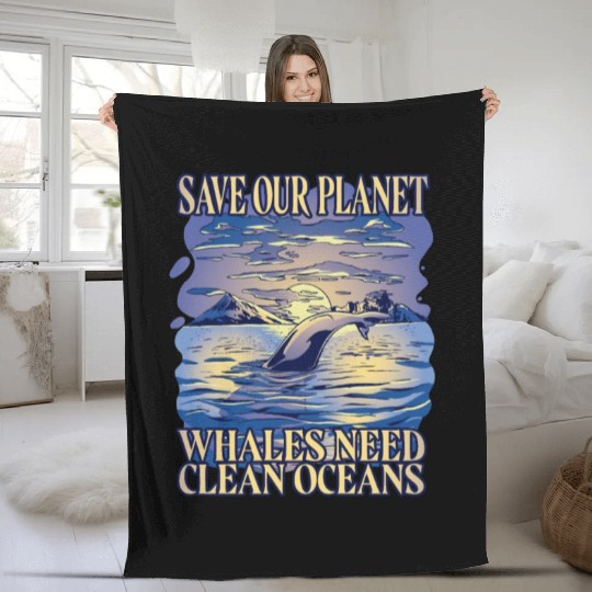 Save our planet whales need oceans Save our planet Fleece Blankets