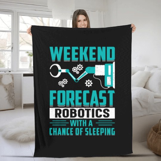 Weekend Forecast Robotics With A Chance of Sleepin Fleece Blankets