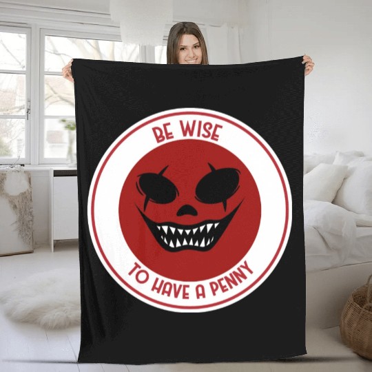 Be wise to have a penny Fleece Blankets