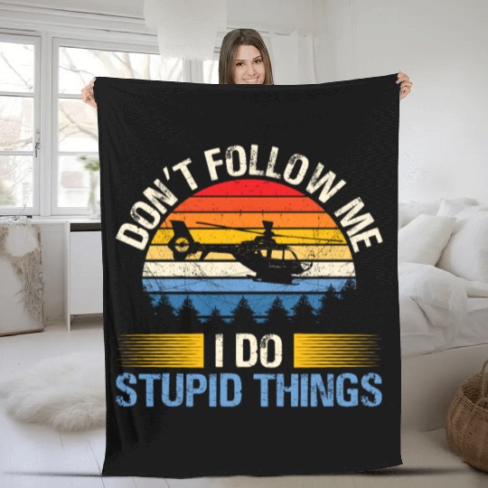 Don´t follow me I Do stupid things Fleece Blankets