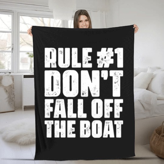 Rule #1 Don't Fall Off The Boat Fleece Blankets
