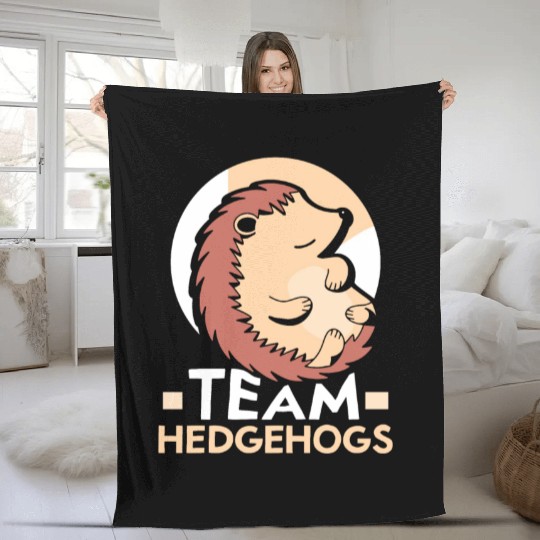Team Hedgehogs Cute Sayings Pet Animal Hedgehog Fleece Blankets