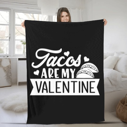 Galentines Day Tacos Are My Valentine Valentines Fleece Blankets
