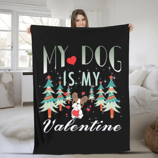 My dog is my Valentine Fleece Blankets