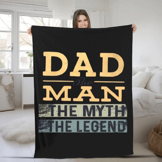 Dad The Man The Myth The Legend Fleece Blankets