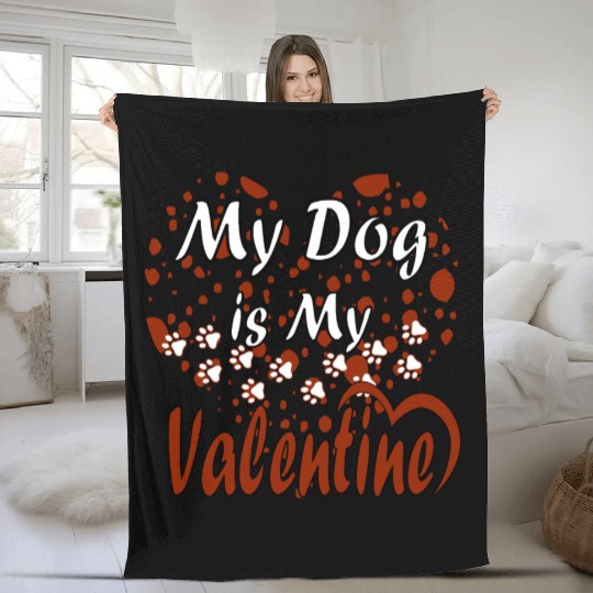 My Dog Is My Valentine Fleece Blankets