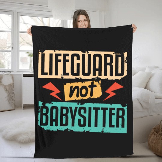 Lifeguard Not Babysitter Fleece Blankets