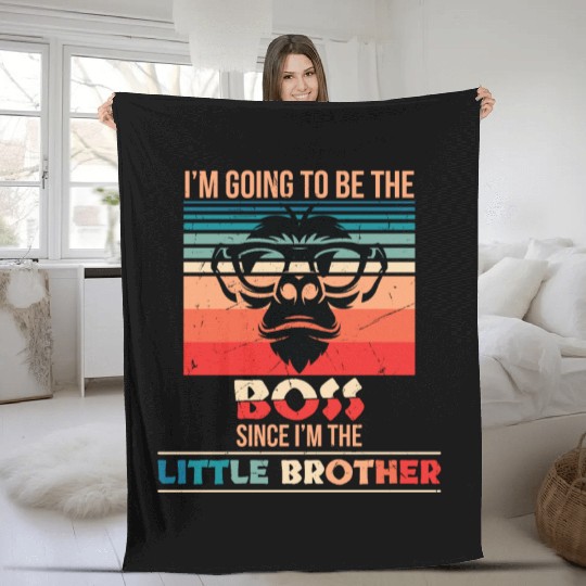 Going To Be The Boss Since Im The Little Brother Fleece Blankets