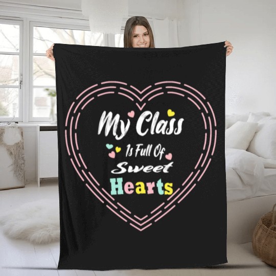 My Class Is Full Of SweetHearts Teacher Fleece Blankets