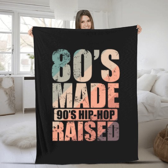 80's Made 90's Hip Hop Raised Genre of Music Fleece Blankets