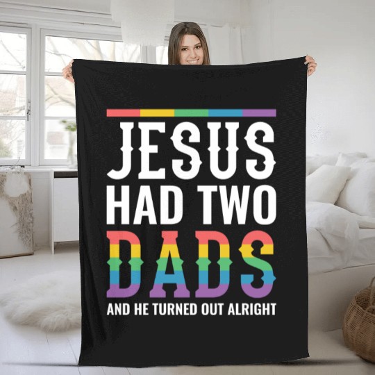 Jesus Had Two Dads Gay Pride Rainbow Fleece Blankets