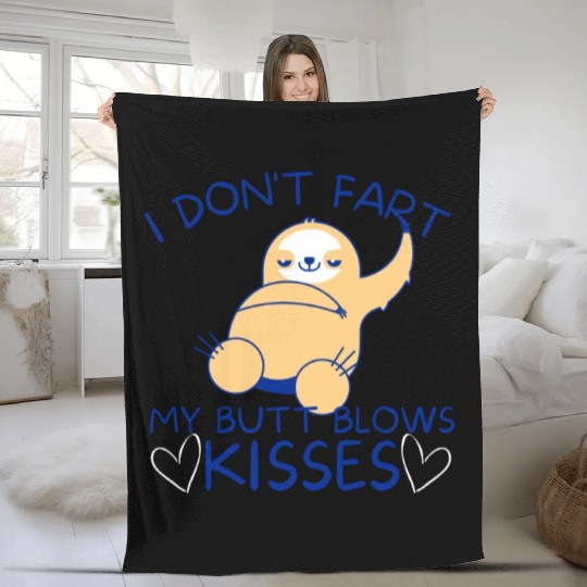 I Don't Fart My Butt Blows Kisses Sloth Fleece Blankets