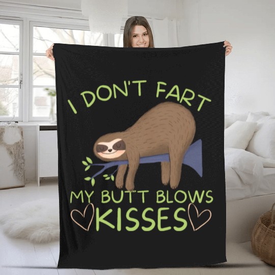 I Don't Fart My Butt Blows Kisses Sloth Fleece Blankets