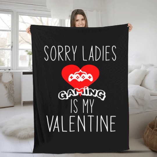 sorry ladies gaming is my Valentine1784 Fleece Blankets