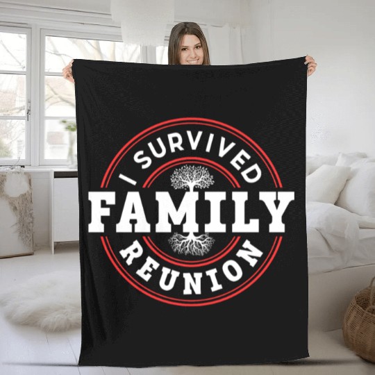 I Survived Family Reunion Families Gathering Fleece Blankets