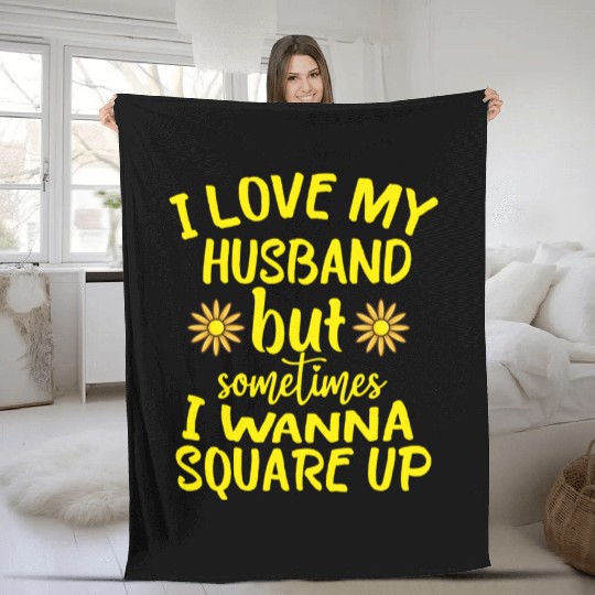 I Love My Husband But Sometimes I Wanna square up Fleece Blankets