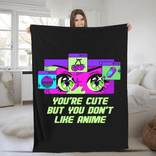 Cute but You Dont Like Anime Japanese Kawaii Japan Fleece Blankets