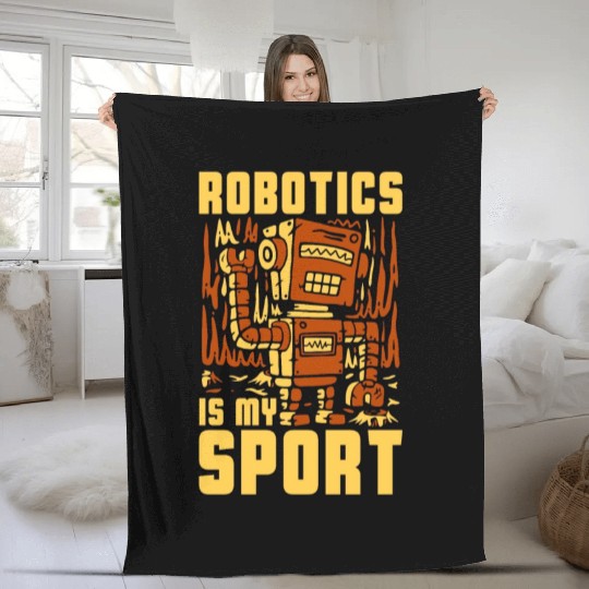 Robotics Is My Sport Technology Robotics Engineer Fleece Blankets