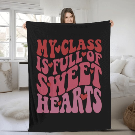 My Class Is Full of Sweethearts Fleece Blankets Teacher