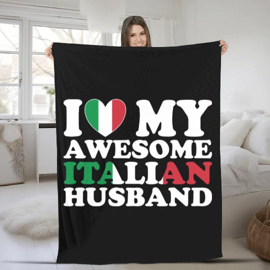 I Love My Awesome Italian Husband Fleece Blankets