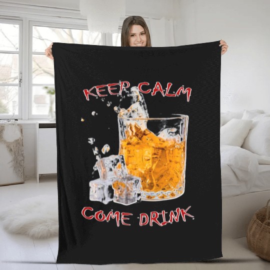 Keep Calm Come Drink Fleece Blankets